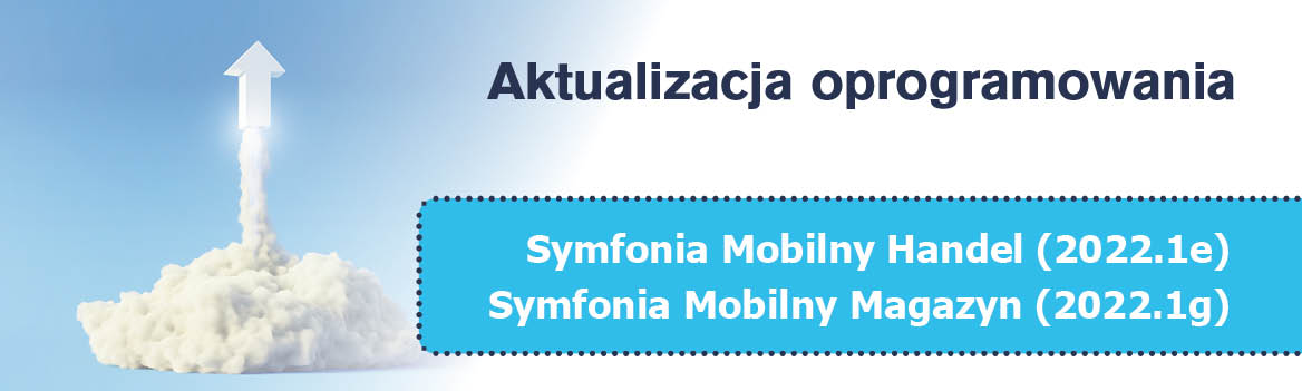 Zdjęcie symbolizujące aktualizację oprogramowania Symfonia Mobilny Handel 2022.2e oraz Mobilny Magazyn 2022.2g