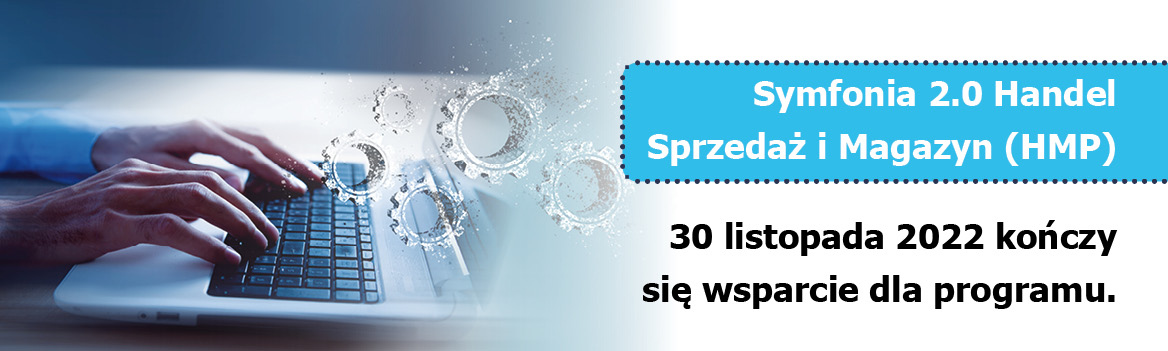 Zdjęcie z hasłami informująymi o końcu wsparcia dla programu Symfonia 2.0 Handel Sprzedaż i Magazyn