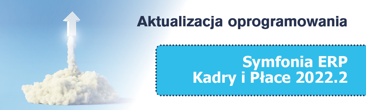 Zdjęcie z informacją o aktualizacji programu Symfonia ERP Kadry i Płace 2022.2