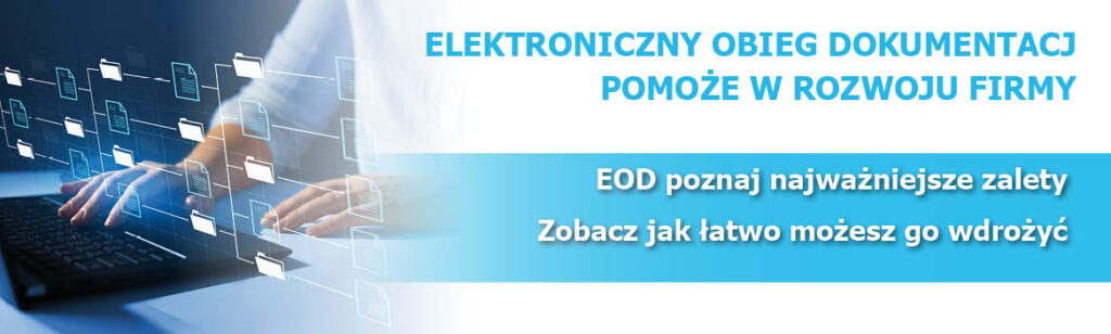 Elektroniczny obieg dokumentacji pomoże w rozwoju firmy. Co to jest elektroniczny obieg dokumentów? EOD MAP solutions. Oprogramowanie dla firmi. System elektronicznego obiegu dokumentów. Wdrożenia.